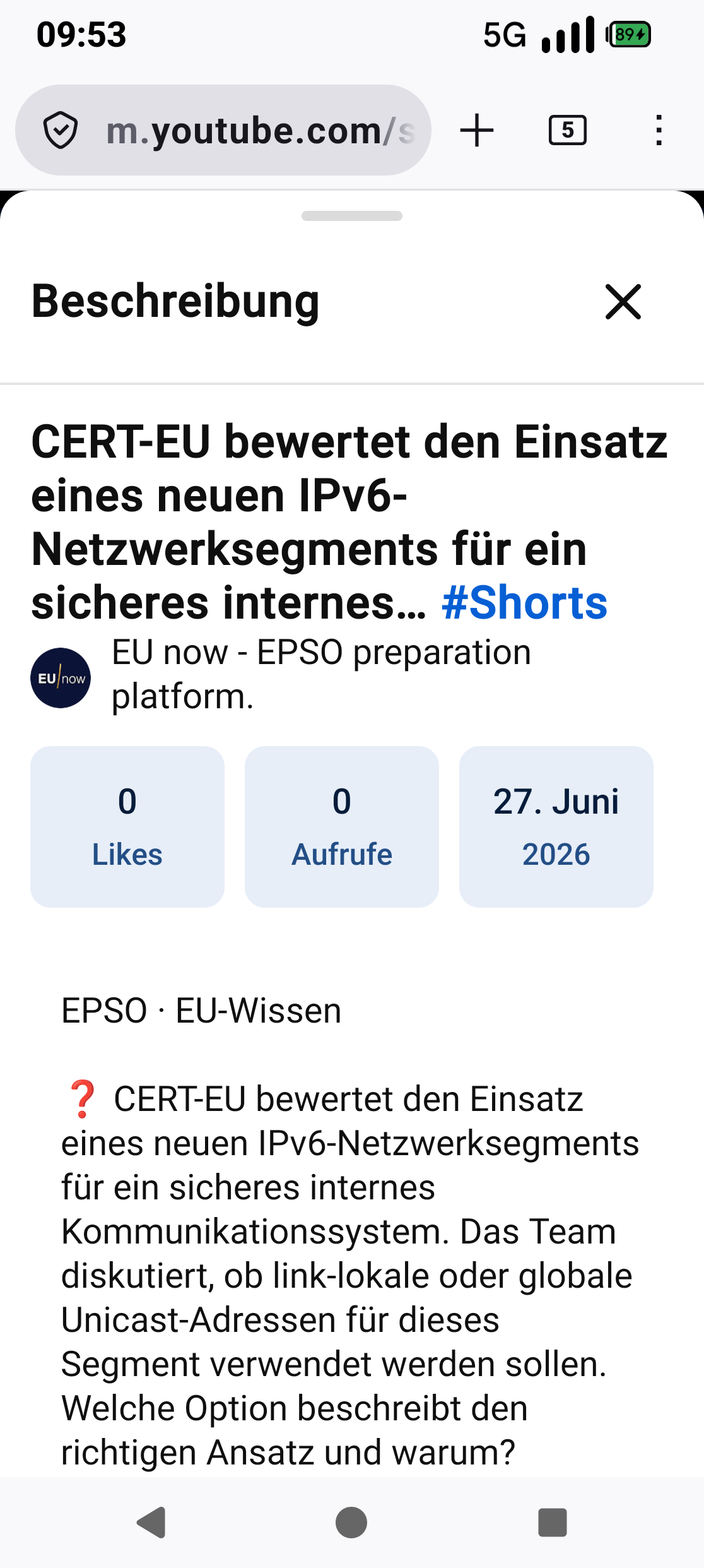 CERT-EU bewertet den Einsatz eines neuen IPv6-Netzwerksegments für ein sicheres internes… #Shorts
EU now - EPSO preparation platform.
0Likes
0Aufrufe
27. Juni2026
EPSO · EU-Wissen

❓ CERT-EU bewertet den Einsatz eines neuen IPv6-Netzwerksegments für ein sicheres internes Kommunikationssystem. Das Team diskutiert, ob link-lokale oder globale Unicast-Adressen für dieses Segment verwendet werden sollen. Welche Option beschreibt den richtigen Ansatz und warum?

A) Verwenden Sie link-lokale Adressen für die interne Kommunikation, da sie nicht über den lokalen Link hinaus routbar sind und eine inhärente Sicherheit bieten.